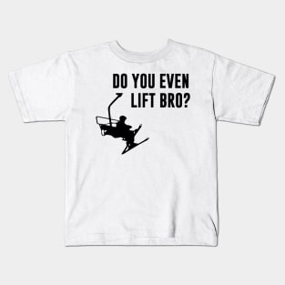 Bro, Do You Even Ski Lift Kids T-Shirt